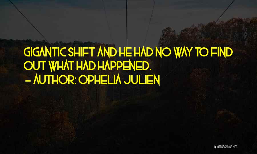 Julien Quotes By Ophelia Julien