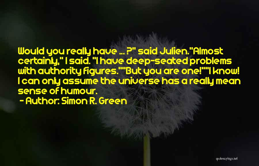 Julien Quotes By Simon R. Green