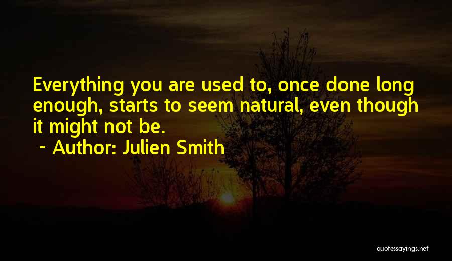 Julien Smith Quotes 626520