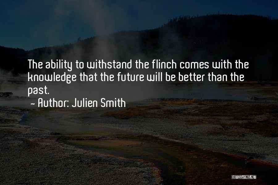 Julien Smith The Flinch Quotes By Julien Smith