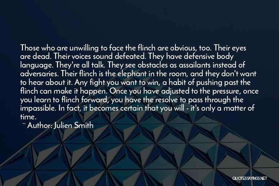 Julien Smith The Flinch Quotes By Julien Smith