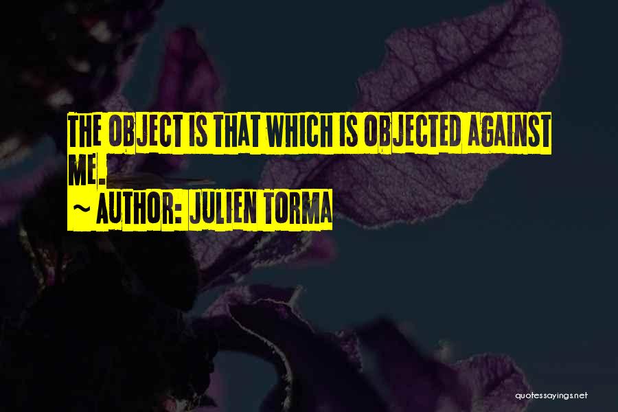 Julien Torma Quotes 1401992