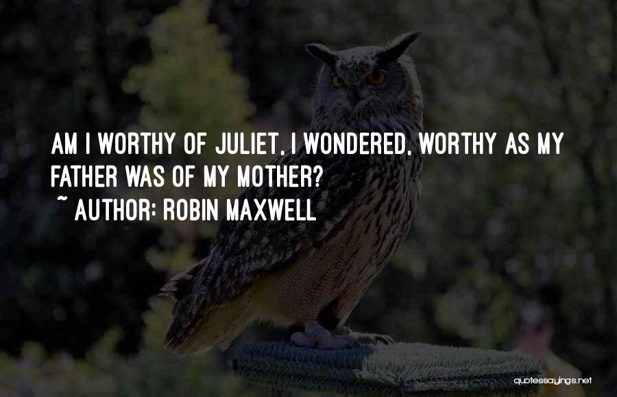 Juliet And Mother Quotes By Robin Maxwell