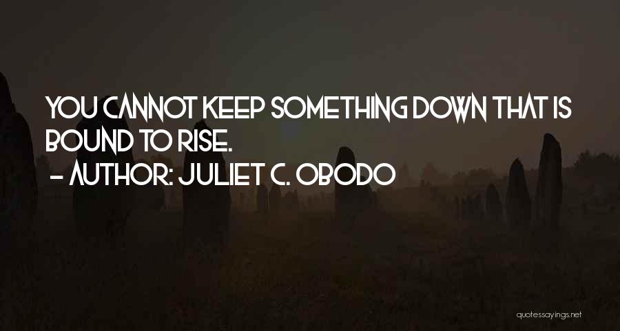 Juliet C. Obodo Quotes 905307