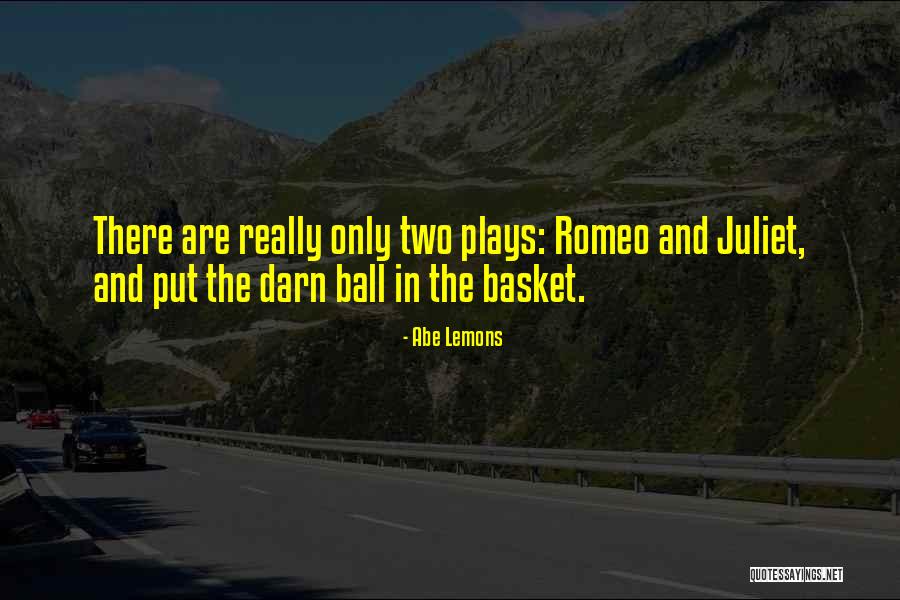 Juliet In Romeo And Juliet Quotes By Abe Lemons Juliet In Romeo And Juliet Quotes By Abe Lemons