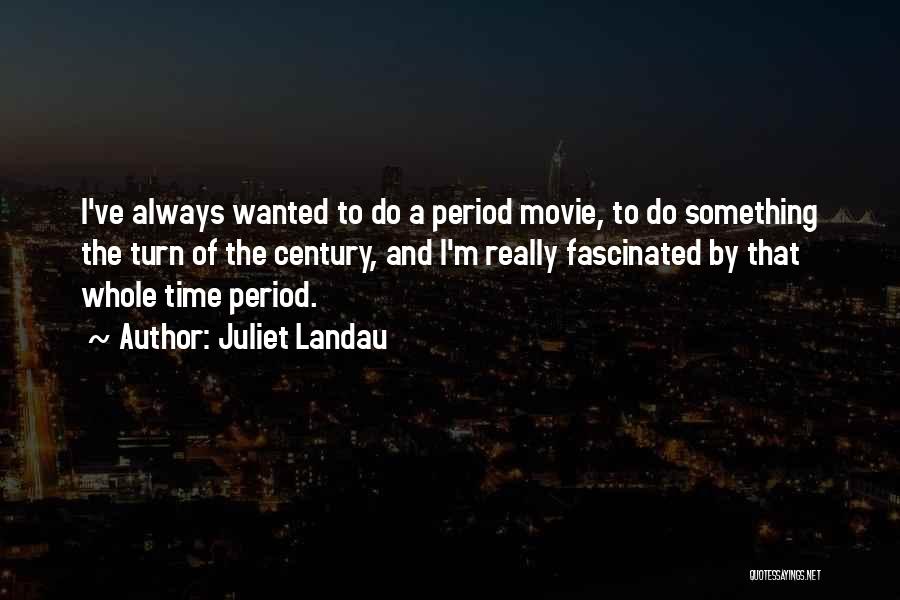 Juliet Landau Quotes 1097784