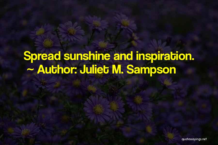 Juliet M. Sampson Quotes 1054331