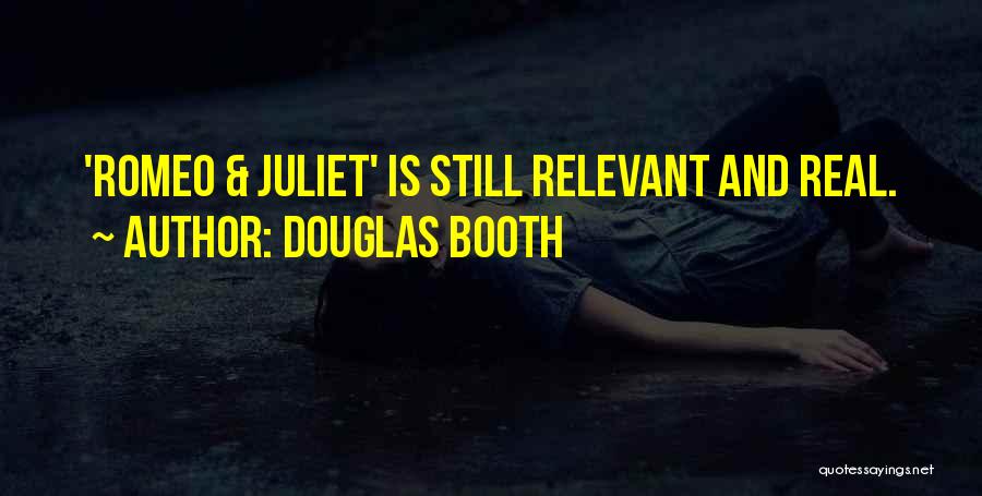 Juliet Quotes By Douglas Booth