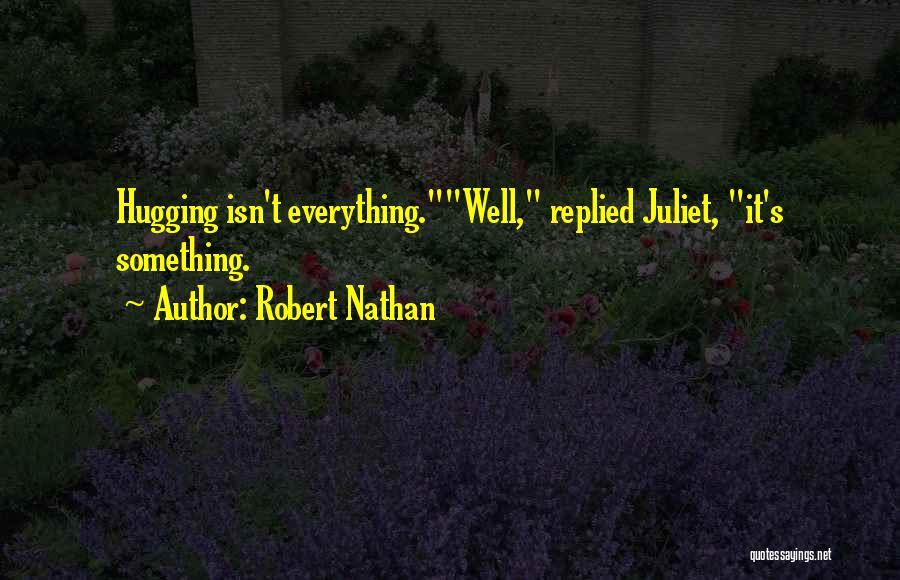 Juliet Quotes By Robert Nathan