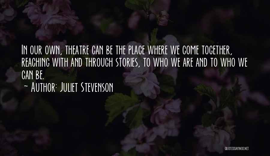 Juliet Stevenson Quotes 399593