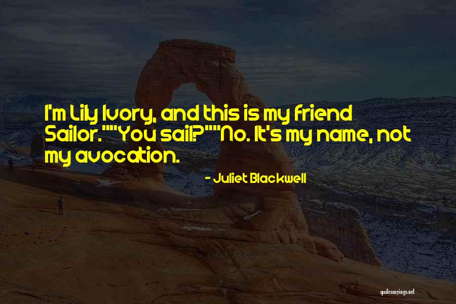 Juliet's Quotes By Juliet Blackwell