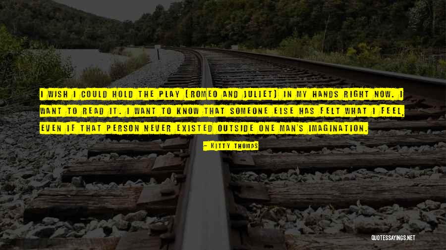 Juliet's Quotes By Kitty Thomas Juliet's Quotes By Kitty Thomas
