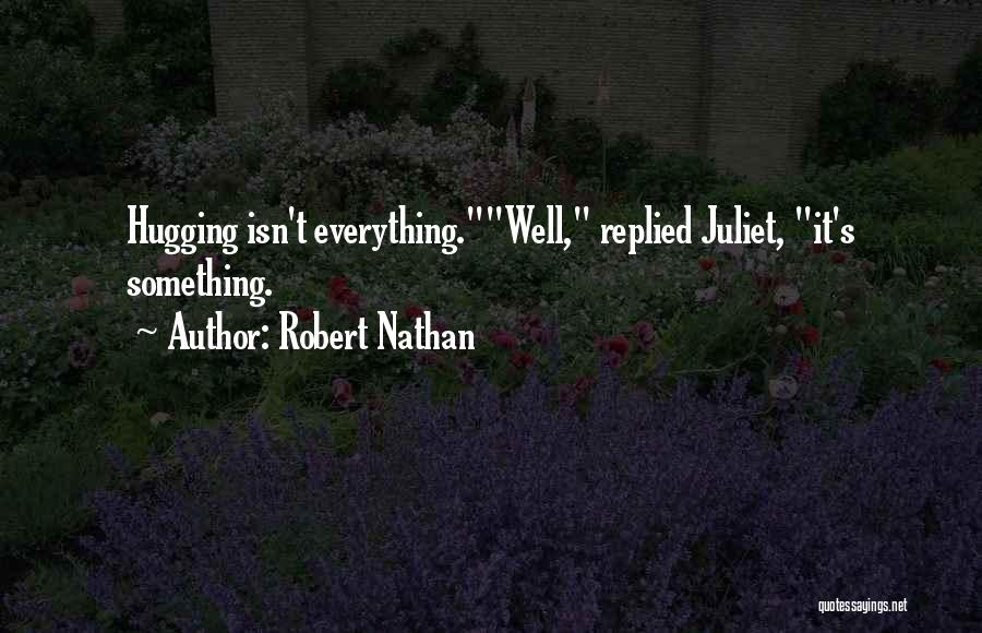 Juliet's Quotes By Robert Nathan