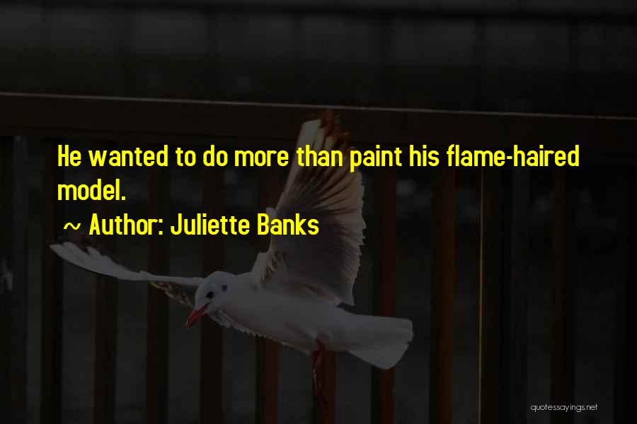 Juliette Banks Quotes 1275458