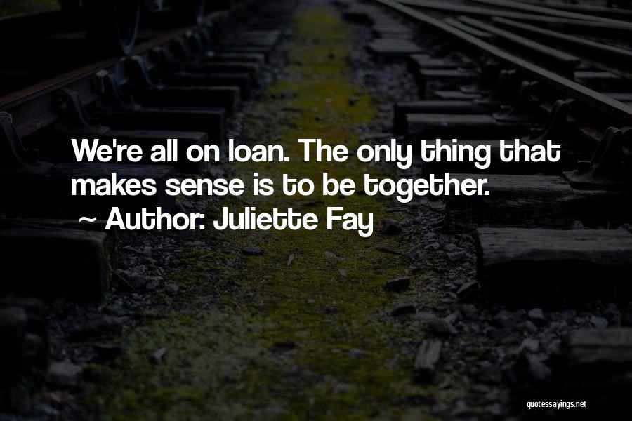 Juliette Fay Quotes 1421937