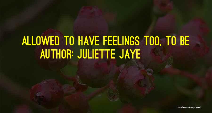 Juliette Jaye Quotes 533340