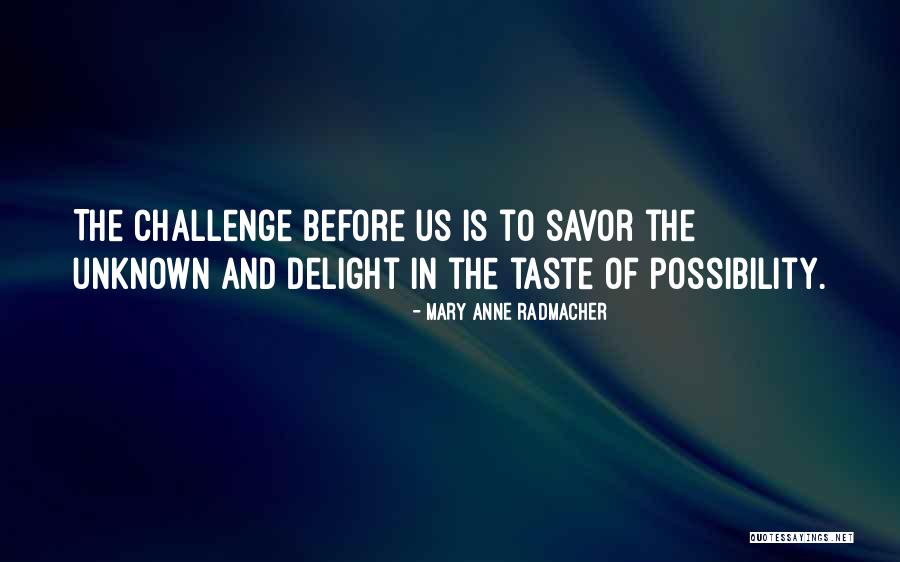 Julika Quan Quotes By Mary Anne Radmacher Julika Quan Quotes By Mary Anne Radmacher