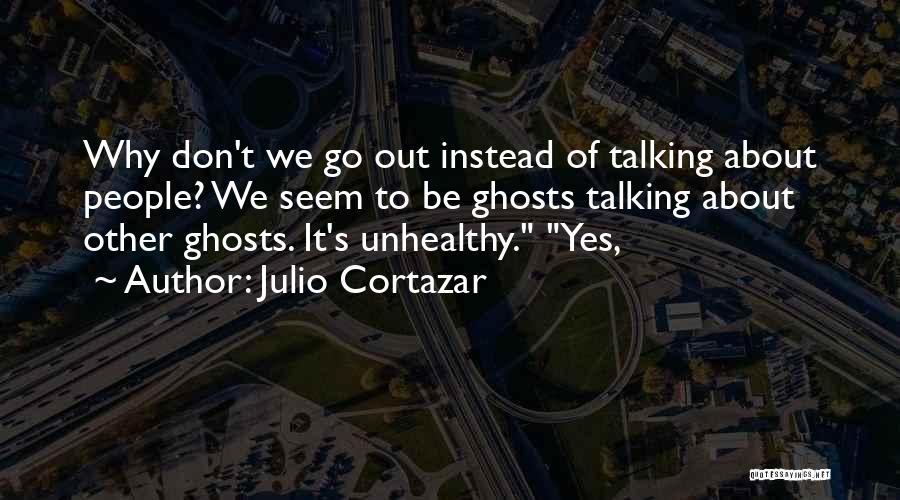 Julio Cortazar Quotes 1115960