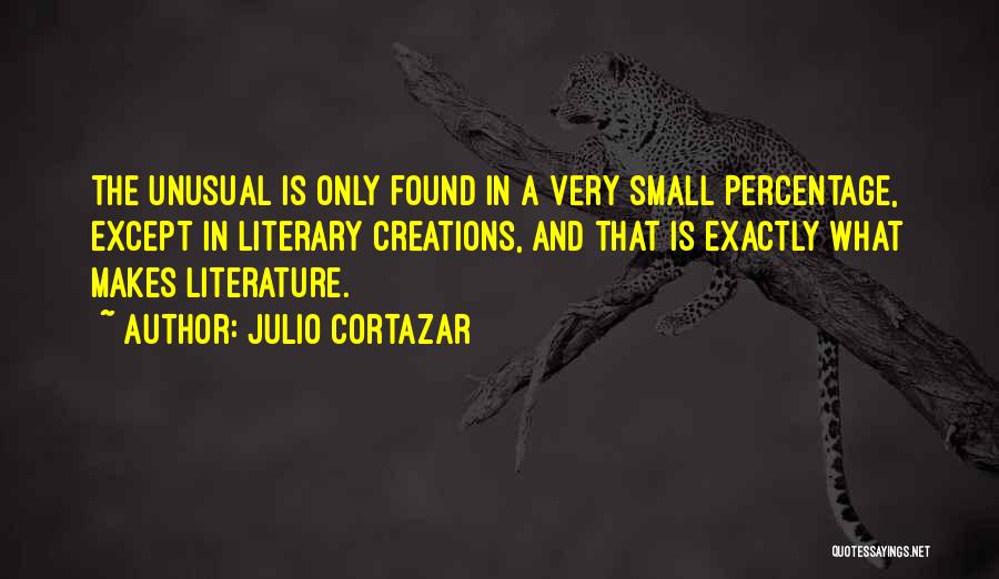 Julio Cortazar Quotes 1539073
