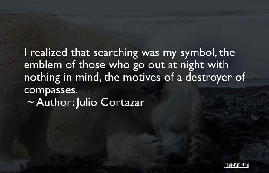 Julio Cortazar Quotes 575876