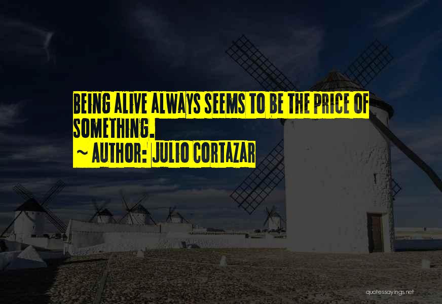 Julio Cortazar Quotes 717149