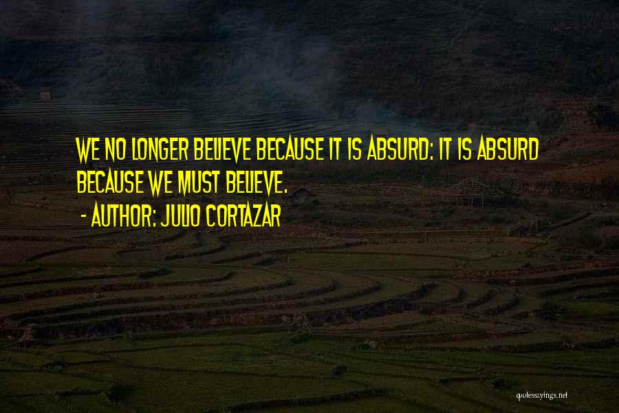 Julio Cortazar Quotes 885571