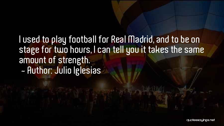 Julio Iglesias Quotes 1176640