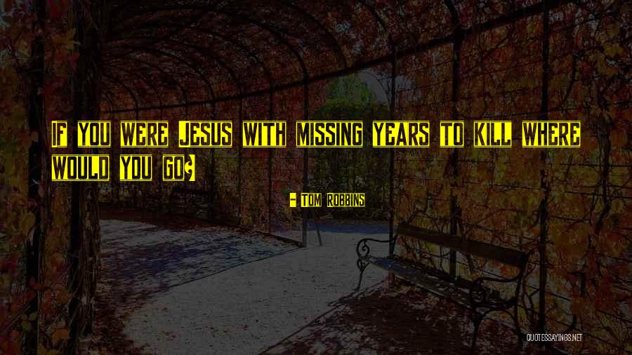 Julita Kocinski Quotes By Tom Robbins Julita Kocinski Quotes By Tom Robbins