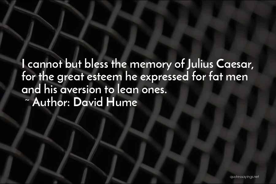 Julius Caesar Best Quotes By David Hume