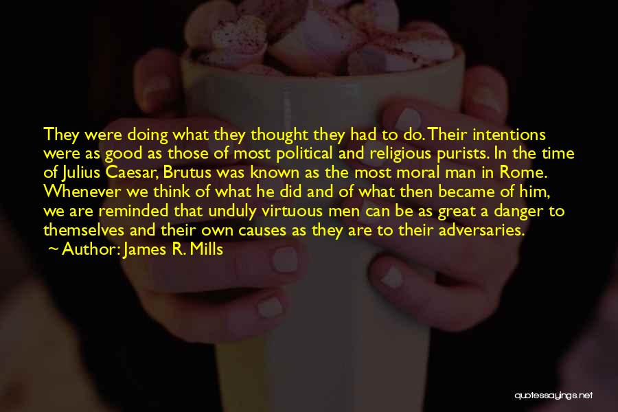 Julius Caesar Best Quotes By James R. Mills