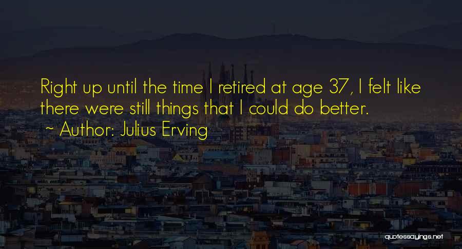 Julius Erving Quotes 1184979