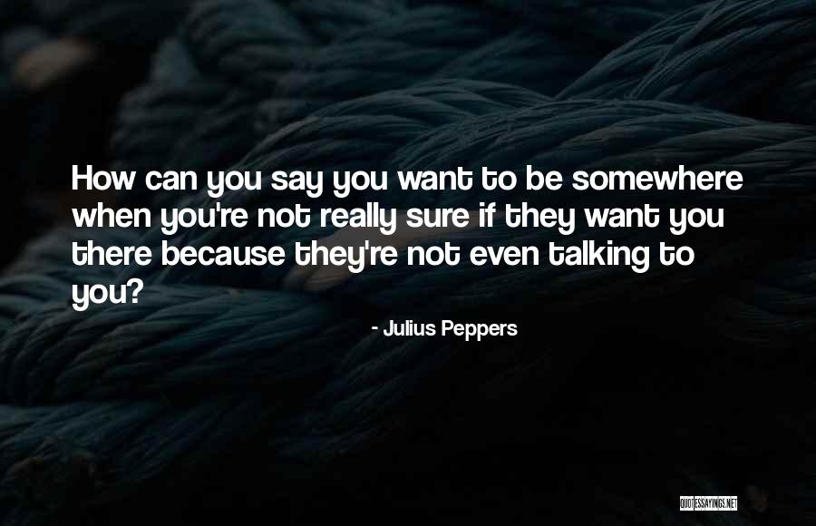 Julius Peppers Quotes 1262932