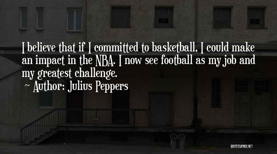 Julius Peppers Quotes 1793838