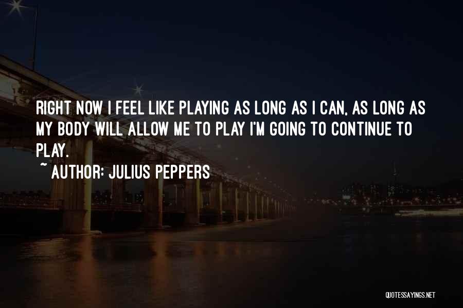Julius Peppers Quotes 769266