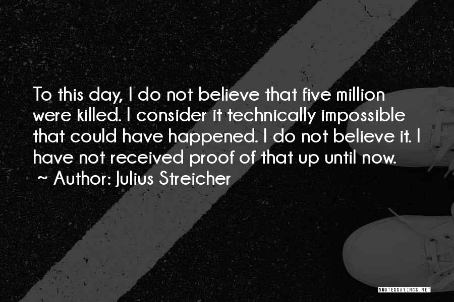 Julius Streicher Quotes 1610498