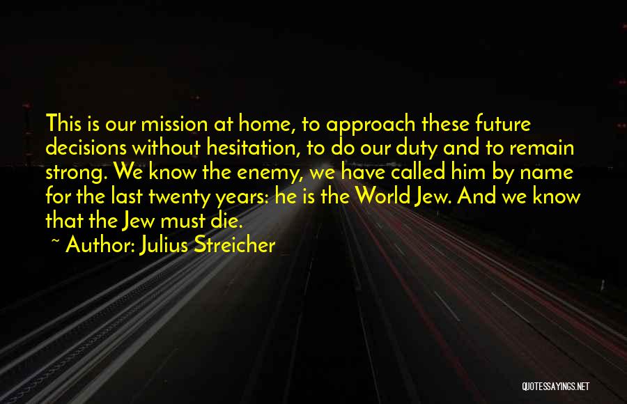 Julius Streicher Quotes 1823875