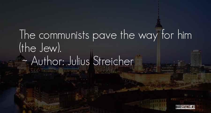 Julius Streicher Quotes 375120