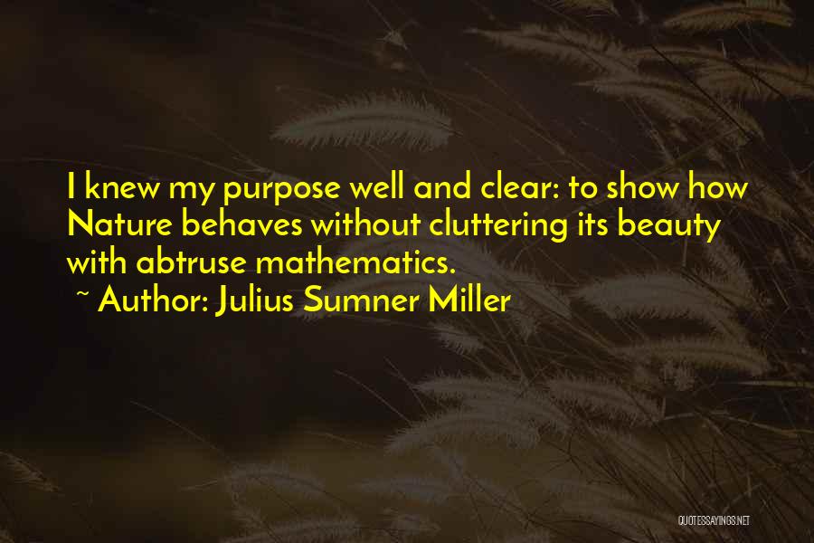 Julius Sumner Miller Quotes 1287502