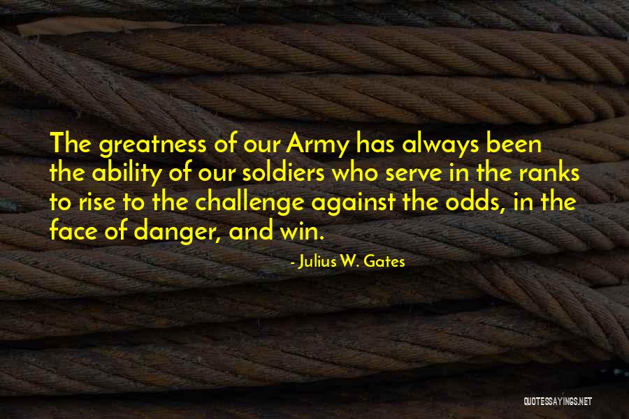 Julius W. Gates Quotes 1984659 Julius W. Gates Quotes 1984659