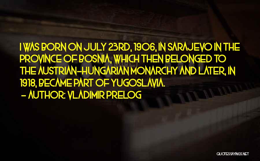 July 23rd Quotes By Vladimir Prelog