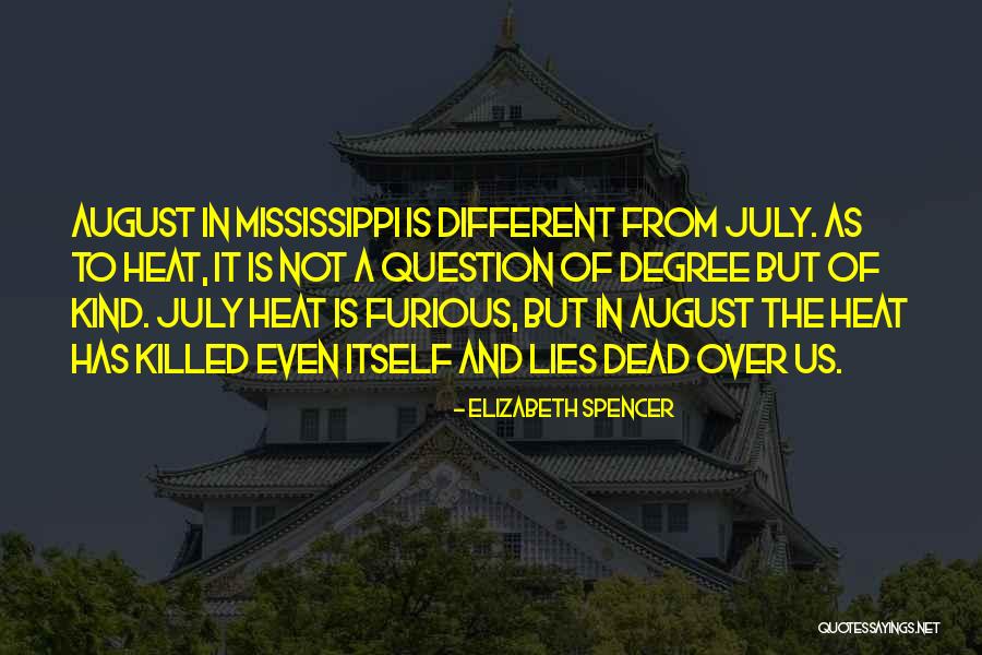 July And August Quotes By Elizabeth Spencer July And August Quotes By Elizabeth Spencer