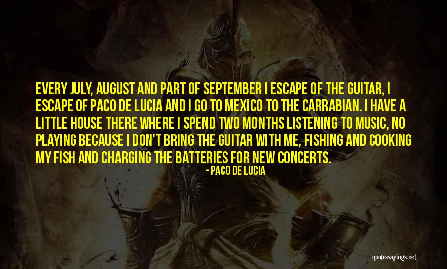 July And August Quotes By Paco De Lucia July And August Quotes By Paco De Lucia