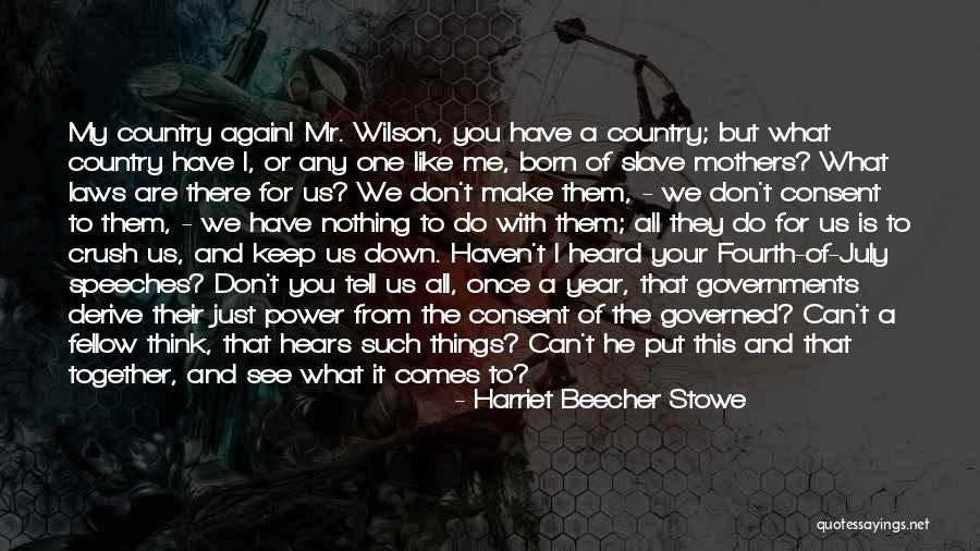 July Born Quotes By Harriet Beecher Stowe July Born Quotes By Harriet Beecher Stowe