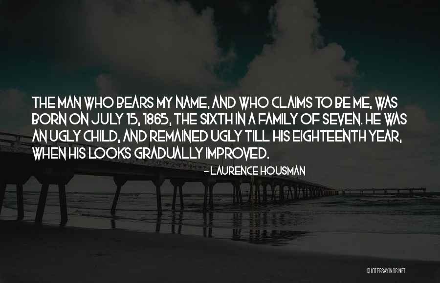 July Born Quotes By Laurence Housman July Born Quotes By Laurence Housman
