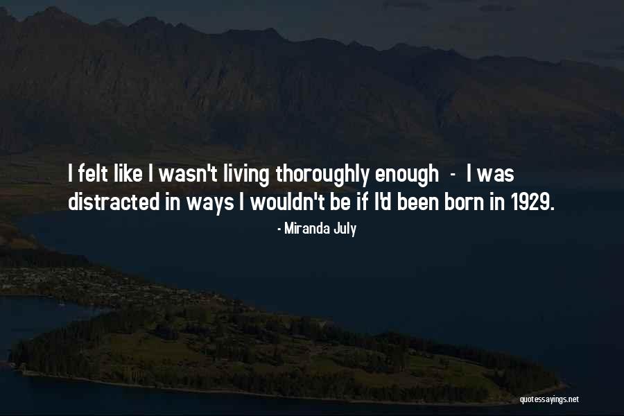 July Born Quotes By Miranda July July Born Quotes By Miranda July