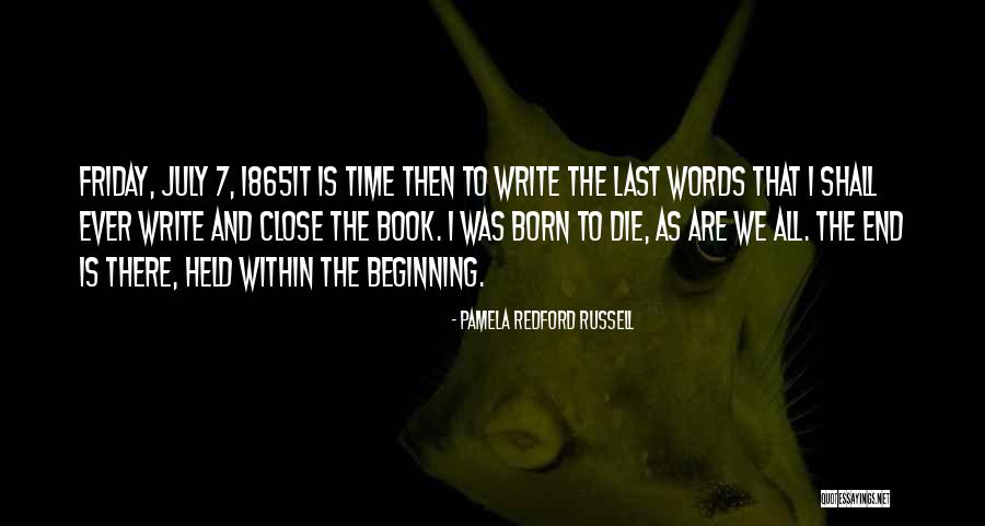 July Born Quotes By Pamela Redford Russell July Born Quotes By Pamela Redford Russell