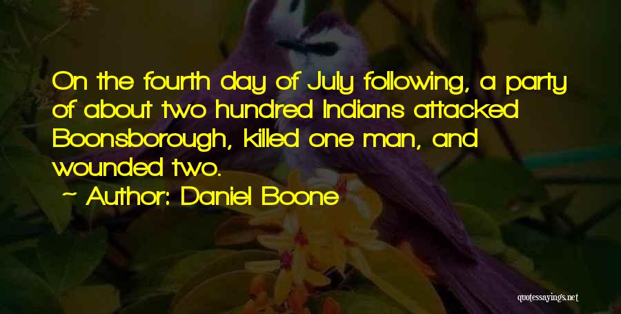 July Fourth Quotes By Daniel Boone