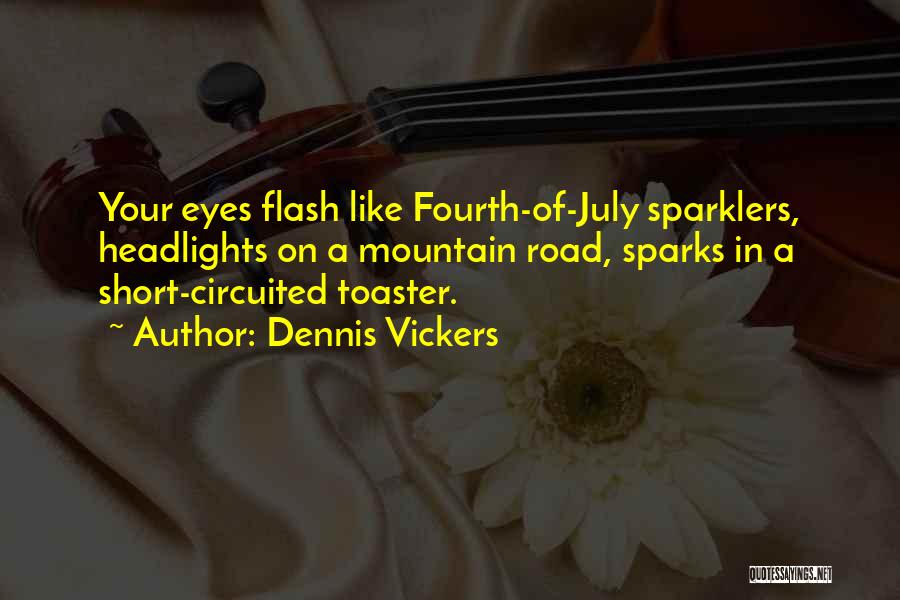 July Fourth Quotes By Dennis Vickers