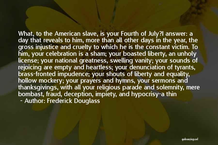 July Fourth Quotes By Frederick Douglass