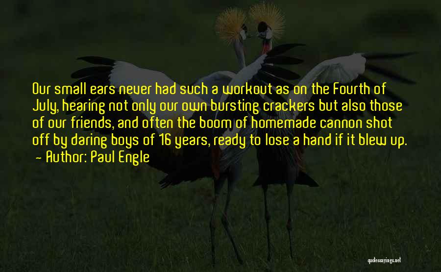 July Fourth Quotes By Paul Engle